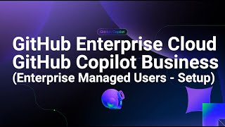 GitHub Enterprise Cloud - GitHub Copilot Business (Enterprise Managed Users)