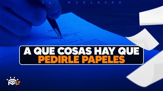 A que cosas hay que pedirle papeles - Escuela de la vida