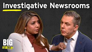 Investigative Newsrooms | Full Episode | Big [If True]