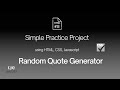 Simple Project using HTML, CSS, JavaScript: Random Quote Generator