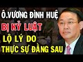 Lý do thật sự khiến ông Vương Đình Huệ bị kỷ luật cảnh cáo,võ văn thưởng đang điều trị bệnh.