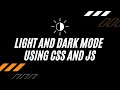 How To Create a Dark & Light Mode Toggle Using CSS & JavaScript with Local Storage