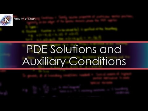 Introduction to PDEs: Solutions and Auxiliary Conditions Introduction to PDEs: Solutions and Auxiliary Conditions