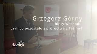 Czy proroctwa z Fatimy nadal są aktualne? Grzegorz Górny