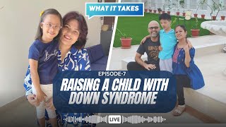 Episode 7, What It Takes - Raising a child with Down Syndrome with Bhavna Shrestha.