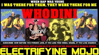 WHODINI. WHEN RAP WAS YOUNG, I WAS THERE 4 THEM, THEY WERE THERE 4 ME WITH HIT AFTER HIT. MY FRIENDS