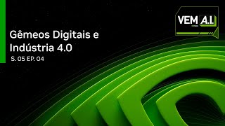 Gêmeos Digitais e Indústria 4.0 - Dexco - VEM AI [Temporada #5 - Ep. 04]