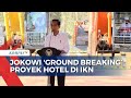 Momen Jokowi Hadiri 'Ground Breaking' Hotel Bintang Lima Pertama di IKN