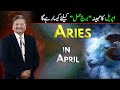 Aries April 2022 Prediction | Syed M Ajmal Rahim