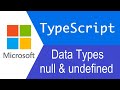 TypeScript Tutorial | Data Types : Null & Undefined