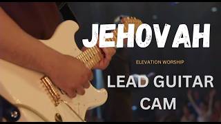 JEHOVAH // ELEVATION WORSHIP // LEAD GUITAR CAM