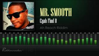 Mr. Smooth - Cyah Find It (Ah Reach Riddim) [Soca 2017] [HD]