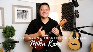 Custom Island Traditions Ukulele | demo by Mika Kane