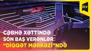 Ermənistanın Laçın istiqamətində təxribatı ilə bağlı son məlumatlar və şərhlər | Diqqət Mərkəzi