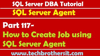SQL Server DBA Tutorial 117-How to Create Job using SQL Server Agent