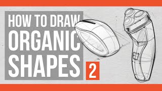 How to Draw Organic Shapes part 2 - Product Sketching Edition