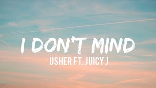 Usher ft. Juicy J - I Don't Mind (Lyrics)