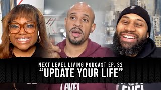 Next Level Living Podcast Ep. 32 "Update Your Life"