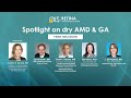 Spotlight on Dry AMD & GA Panel Discussion