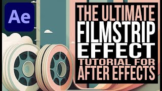 The Ultimate Filmstrip Effect Tutorial for After Effects Users #aftereffects