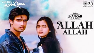 Allah Allah Tarif Teri |Yeh Dil Ashqiana| Karan, Jividha |Sabri Bro, Alka| Hindi Song| 90’S Hit Song