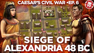 Siege of Alexandria 48 BC - Caesar's Civil War DOCUMENTARY