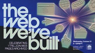 The Web We've Built: Celebrating 1 Trillion Web Pages Archived