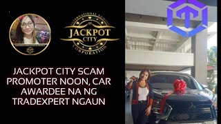 TRADEXPERT CAR AWARDEE BEA MATIAS PROMOTES JACKPOT CITY SCAM WAY BACK APRIL 2021