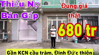 ✅Kẹt Nợ bán Gấp Nhà đúng 680 Triệu 🔥 kế KCN Cầu Tràm Đinh Đức Thiện  Văn Long nhà giá rẻ Bình Chánh