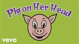 The Laurie Berkner Band - Pig On Her Head