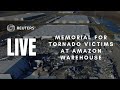 LIVE: Memorial for tornado victims of Amazon warehouse collapse