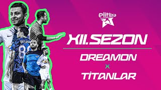 ELİTLİG 12.SEZON DREAMON VS TİTANLAR