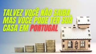 É possível comprar imóvel em Portugal e talvez você não saiba.