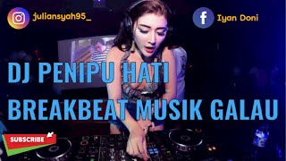 Download Lagu DJ PENIPU HATI Breakbeat musik galau fullbass... MP3 Gratis