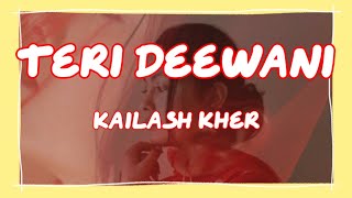 Teri Deewani | Teri Deewani Kailash kher