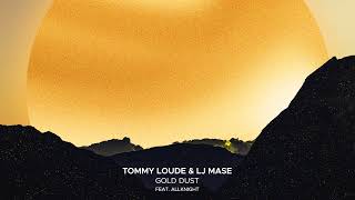 Tommy Loude \u0026 LJ Mase feat. ALLKNIGHT - Gold Dust