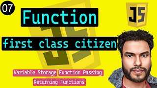 #07 Functions First Class Citizens in JavaScript