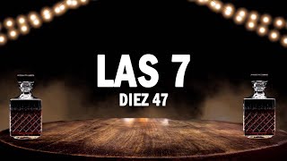 Las 7 - Diez 47 | (LETRA)