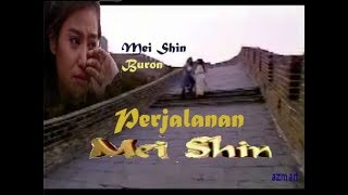 Perjalanan Mei Shin Episode1 ''Mei Shin Buron ''