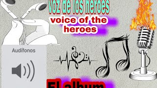 Voz de los héroes - El album - audio Oficial