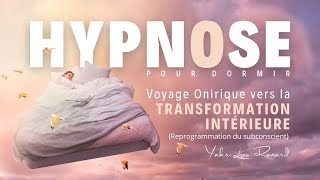 HYPNOSE pour DORMIR - Voyage Onirique vers la Transformation Intérieure