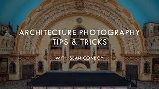 Architecture Photography Tips and Tricks with Sean Conboy