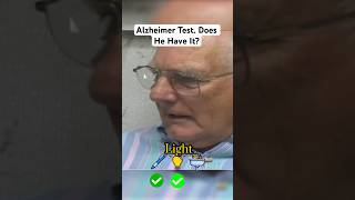 Alzheimer Test. Does He Have It?