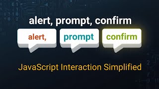 JavaScript Interaction: Alert(), Prompt(), Confirm()