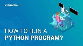 How To Run A Python Program | Running Python Programs on IDEs | Edureka