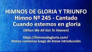 Himnos de Gloria Nº 245 - Cuando estemos en gloria