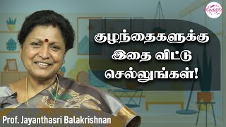 பெற்றோரை பற்றி குழந்தை வளர்ப்பில் தெரியும்..! Jayanthasri BalaKrishnan | Motivation | @snekithiyetv