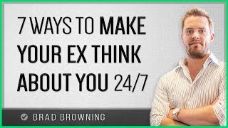 7 Ways To Make Your Ex Think About You Constantly