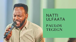 Paulos Tegegn: Natti Ulfaata Lyric Video