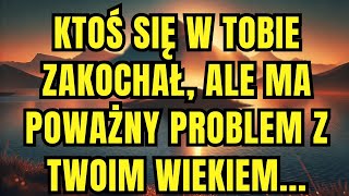 Wiadomość od aniołów Ktoś się w Tobie zakochał, ale ma poważny problem z Twoim wiekiem